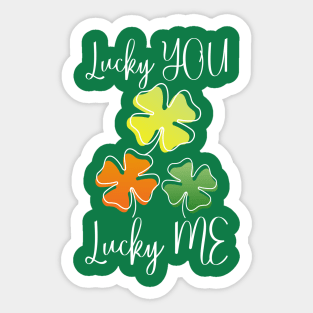 Lucky Shamrock Lucky Charms Lucky You Lucky Me Sticker